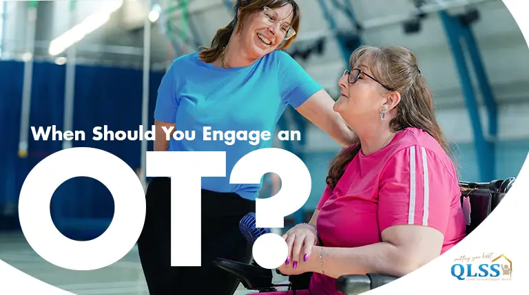 When should you engage an OT?