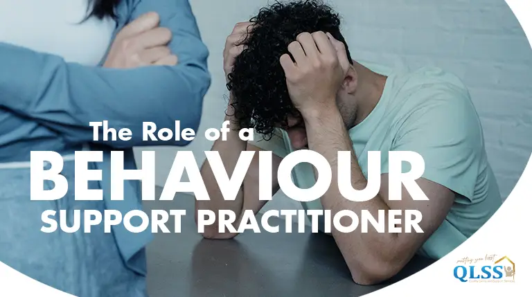 The role of a Behaviour Support Practitioner BSP
